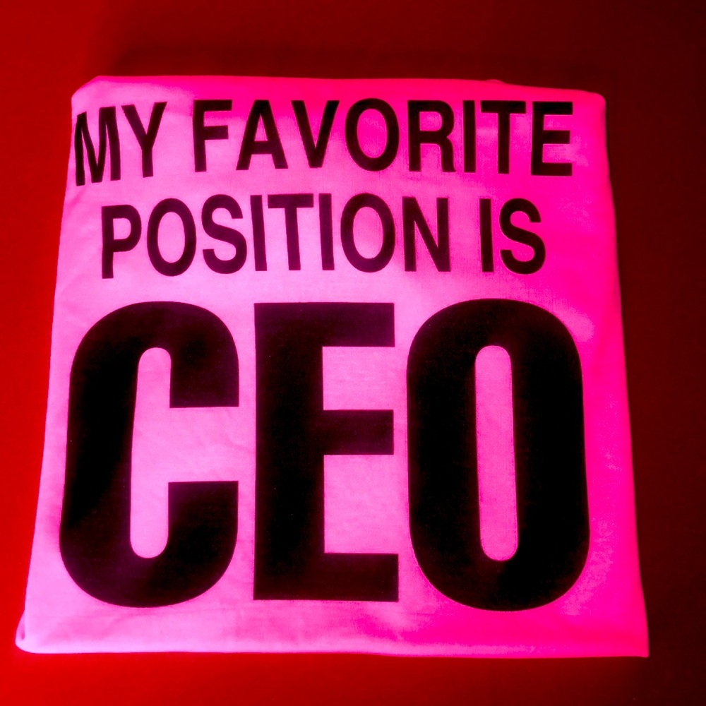 My Favorite Position CEO Tee!!